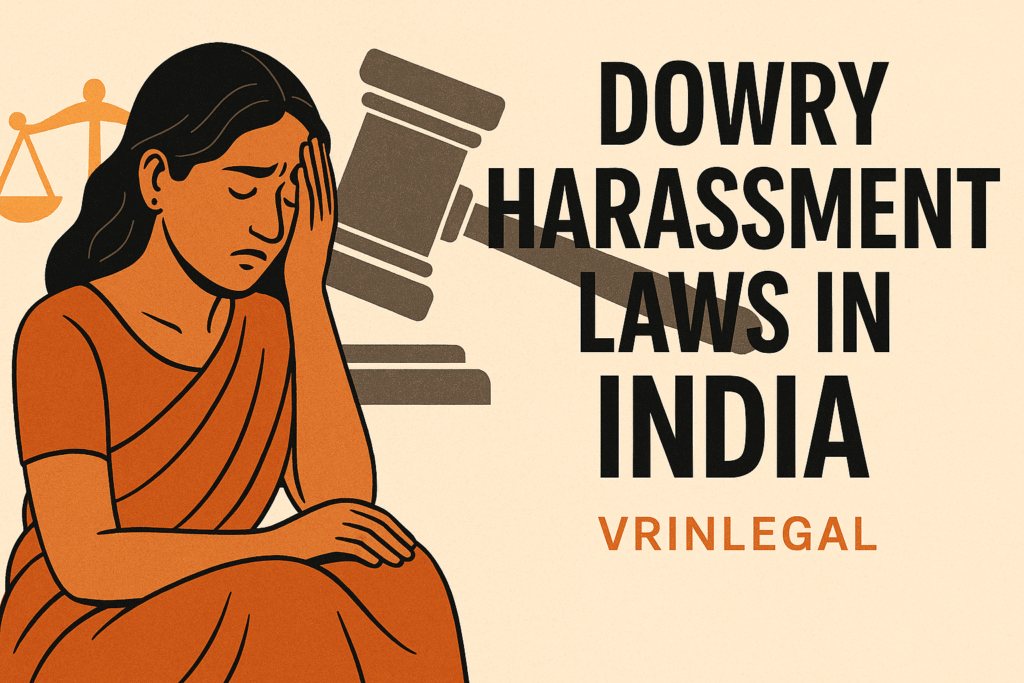 Laws Against Dowry Harassment in India: Legal Remedies and Rights